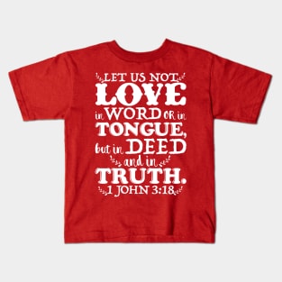 1 John 3:18 Kids T-Shirt